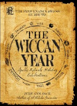 The Provenance Press Guide to the Wiccan Year: A Year Round Guide to Spells, Rituals, and Holiday Celebrations