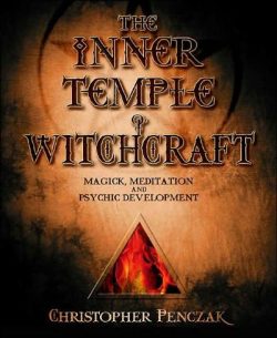 The Inner Temple of Witchcraft: Magick, Meditation and Psychic Development