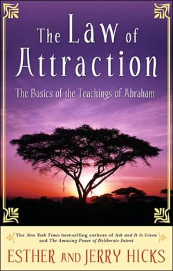 The Law of Attraction: The Basics of the Teachings of Abraham(r)
