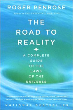 The Road to Reality: A Complete Guide to the Laws of the Universe