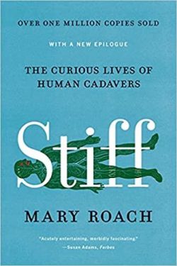 Stiff: The Curious Lives of Human Cadavers