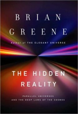The Hidden Reality: Parallel Universes and the Deep Laws of the Cosmos