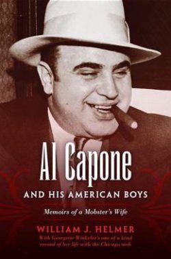 Al Capone and His American Boys: Memoirs of a Mobster's Wife