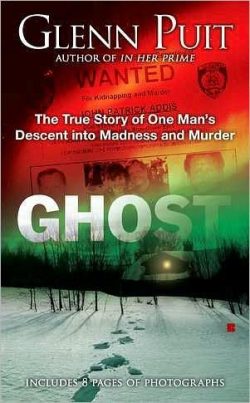 Ghost: The True Story of One Man's Descent Into Madness and Murder