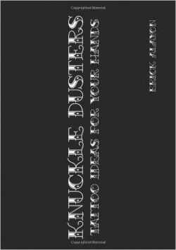 Knuckle Dusters: Tattoo Ideas for Your Hands