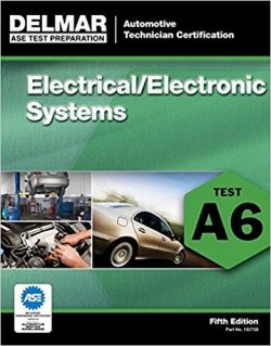 ASE Test Prep A6: Electricity and Electronics