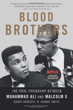 Blood Brothers: The Fatal Friendship Between Muhammad Ali and Malcolm X