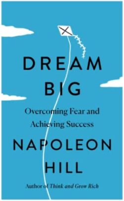 Dream Big: Overcoming Fear and Achieving Success