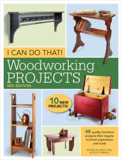I Can Do That! Woodworking Projects: 48 Quality Furniture Projects That Require Minimal Experience and Tools