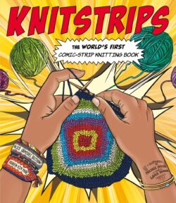 Knitstrips: The World's First Comic-Strip Knitting Book