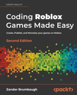 Coding Roblox Games Made Easy - Second edition: Create, Publish, and Monetize your games on Roblox