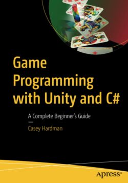 Game Programming with Unity and C#: A Complete Beginner's Guide
