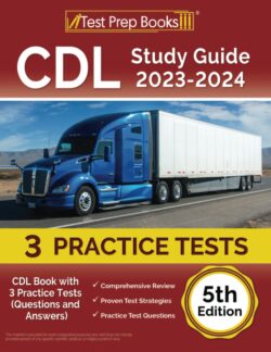 CDL Study Guide 2023-2024: CDL Book with 3 Practice Tests (Questions and Answers) [5th Edition]