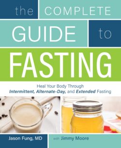 Complete Guide to Fasting: Heal Your Body Through Intermittent, Alternate-Day, and Extended Fasting