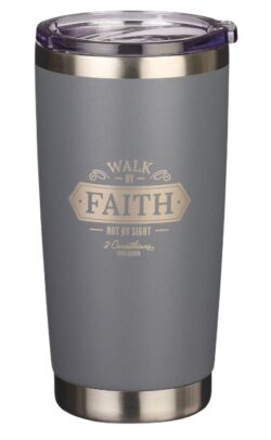 Travel Mug: "Walk by Faith, Not by Sight"/2 Corinthians 5:7
