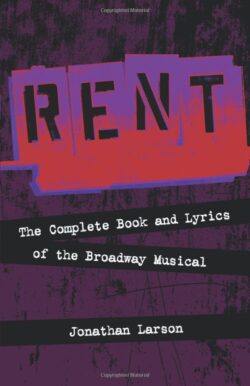 Rent: The Complete Book and Lyrics of the Broadway Musical