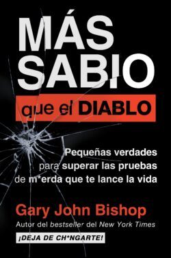 Wise as F*ck  Más Sabio Que El Diablo (Spanish Edition): Pequeñas Verdades Para Superar Las Pruebas de M*erda Que Te Lanza La Vida
