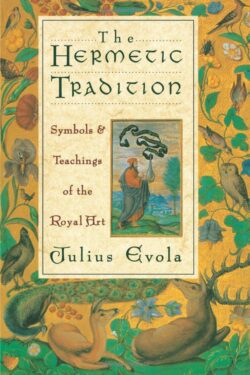 The Hermetic Tradition: Symbols and Teachings of the Royal Art