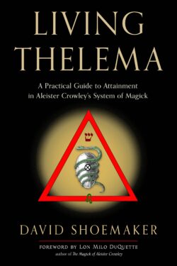 Living Thelema: A Practical Guide to Attainment in Aleister Crowley's System of Magick