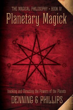 Planetary Magick: Invoking and Directing the Powers of the Planets