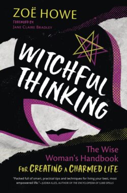Witchful Thinking: Handbook for Creating Charmed Life