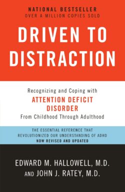 Driven to Distraction: Recognizing and Coping with Attention Deficit Disorder