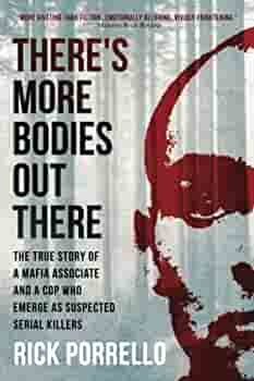 There's More Bodies Out There: The true story of a Mafia associate and a cop who emerge as suspected serial killers