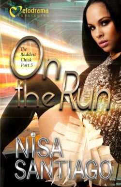 On the Run - the Baddest Chick Part 5