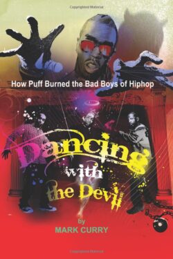 Dancing with the Devil, how Puff burned the bad boys of Hip-Hop: Dancing with the Devil