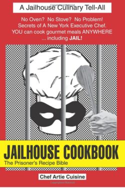 JAILHOUSE COOKBOOK The Prisoner's Recipe Bible