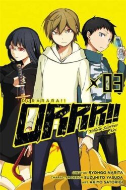 Durarara!! Yellow Scarves Arc, Vol. 3: Volume 3
