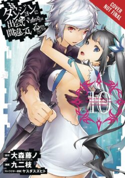 Is It Wrong to Try to Pick Up Girls in a Dungeon?, Vol. 10 (Manga)