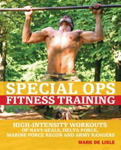 Special Ops Fitness Training: High-Intensity Workouts of Navy Seals, Delta Force, Marine Force Recon and Army Rangers