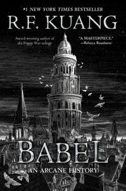 Babel: Or the Necessity of Violence: An Arcane History of the Oxford Translators' Revolution