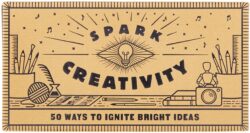 Spark Creativity: 50 Ways to Ignite Bright Ideas (Inspirational Gift, Holiday Stocking Stuffer)