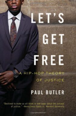 Let's Get Free: A Hip-Hop Theory of Justice