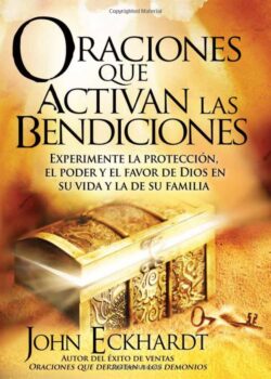 Oraciones Que Activan Las Bendiciones / Prayers That Activate Blessings