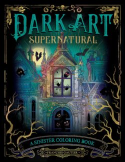 Dark Art Supernatural: A Sinister Coloring Book