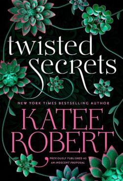 Twisted Secrets (Previously Published as Indecent Proposal)