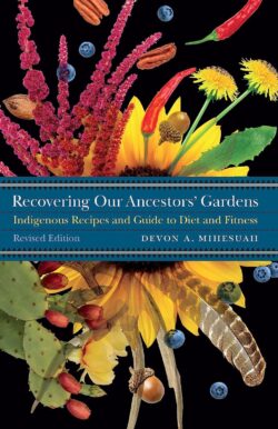 Recovering Our Ancestors' Gardens: Indigenous Recipes and Guide to Diet and Fitness