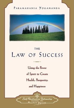 Law of Success: Using the Power of Spirit to Create Health, Prosperity, and Happiness