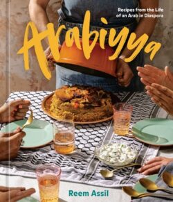 Arabiyya: Recipes from the Life of an Arab in Diaspora [A Cookbook]