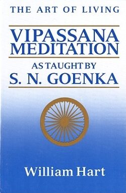 The Art of Living: Vipassana Meditation: As Taught by S. N. Goenka