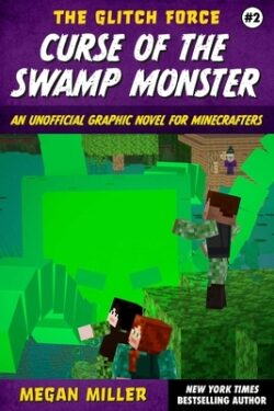 Curse of the Swamp Monster: An Unofficial Graphic Novel for Minecrafters