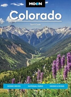 Moon Colorado: Scenic Drives, National Parks, Hiking & Skiing