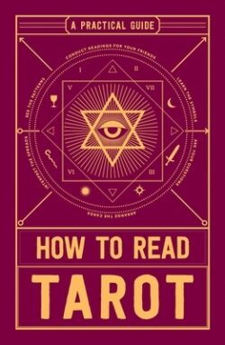 How to Read Tarot: A Practical Guide
