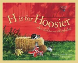 H Is for Hoosier: An Indiana Alphabet