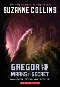 Gregor and the Marks of Secret (the Underland Chronicles #4): Volume 4