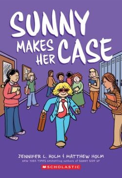 Sunny Makes Her Case: A Graphic Novel (Sunny #5)