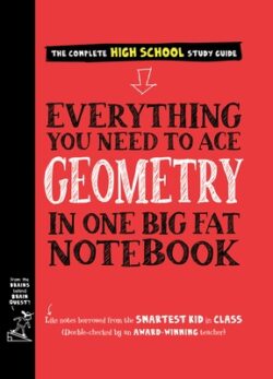 Everything You Need to Ace Geometry in One Big Fat Notebook